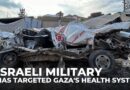 Israeli military has systematically targeted Gaza’s health system during its war including doctors