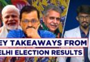 Key Takeaways From Delhi Election Results