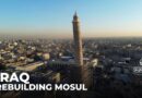 Rebuilding Mosul: Iraqi heritage sites restored to former glory