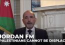 The Palestinians cannot be transferred from their land: Jordan’s FM