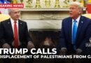 Trump repeats call for displacement of Palestinians from Gaza