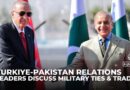 Turkiye-Pakistan relations: Leaders discuss military ties and bilateral trade