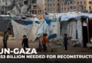 UN: At least $53 billion needed for reconstruction in Gaza