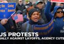 US government workers rally against Trump’s layoffs, agency cuts