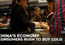 China’s gold rush: Shoppers seek safe haven amid economic uncertainty and slowing growth