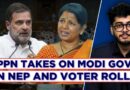 Congress’ Rahul Gandhi Demands Discussion On Voter Roll In Parliament; DMK vs Pradhan On NEP