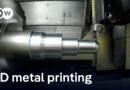 Disruptive technologies: 3D metal printing | DW  News