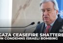 Gaza ceasefire shattered as UN condemns Israeli bombing