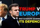 Global Tensions Soar: How Is Europe Responding to Trump’s Threats? | France | UK | Germany | US