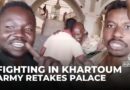 Heavy fighting in Khartoum as Sudanese army retakes presidential palace