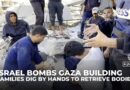 Israel bombs Gaza building; Families dig with bare hands to retrieve bodies buried in rubble