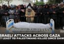 Israeli attacks across Gaza: At least 110 Palestinians killed since dawn