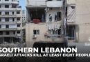 Israeli strikes on southern Lebanon: Eight people killed in numerous attacks