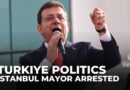 Istanbul Mayor Ekrem Imamoglu arrested in a Turkiye corruption probe