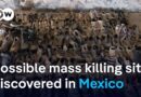 Mexicans searching for missing relatives uncover site of an apparent mass killing | DW News