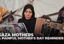 Mothers’ Pain in Gaza: Stories of Loss Amid Bombardment