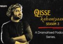 Qisse Kahaniyaan Season 3 | History Speaks Like Never Before! | The Quint