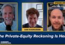 The Private-Equity Reckoning Is Here with Dan Rasmussen