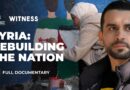 The Syrian man leading efforts to rebuild and reunite his nation | Witness Documentary