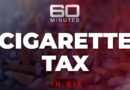 Why are cigarettes so expensive? | 60 Minutes in Six