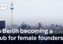 Why Berlin could be the hub for female entrepreneurs | DW News